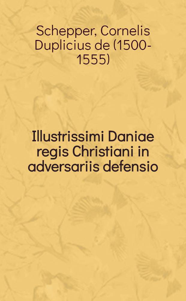 Illustrissimi Daniae regis Christiani in adversariis defensio