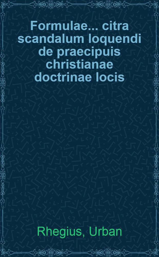 Formulae ... citra scandalum loquendi de praecipuis christianae doctrinae locis