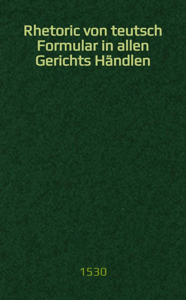 Rhetoric von teutsch Formular in allen Gerichts H&auml;ndlen