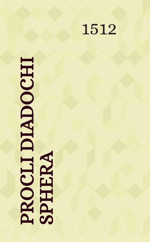 Procli Diadochi Sphera