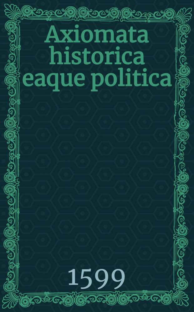 Axiomata historica eaque politica