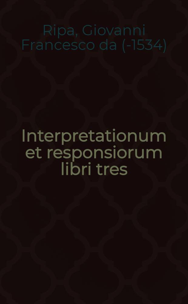 Interpretationum et responsiorum libri tres