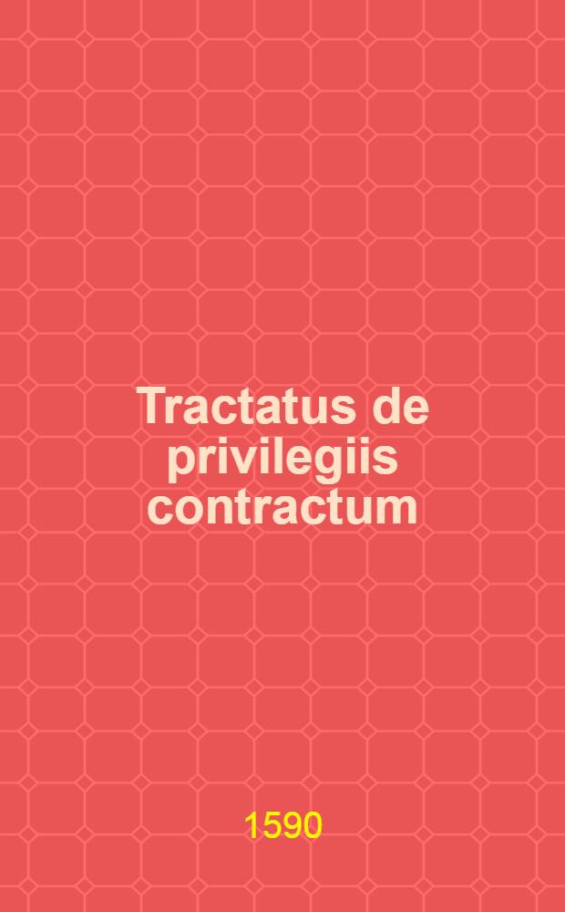 Tractatus de privilegiis contractum
