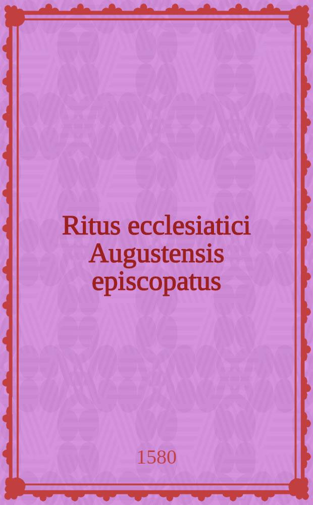 Ritus ecclesiatici Augustensis episcopatus