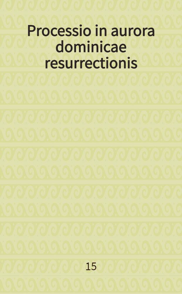Processio in aurora dominicae resurrectionis