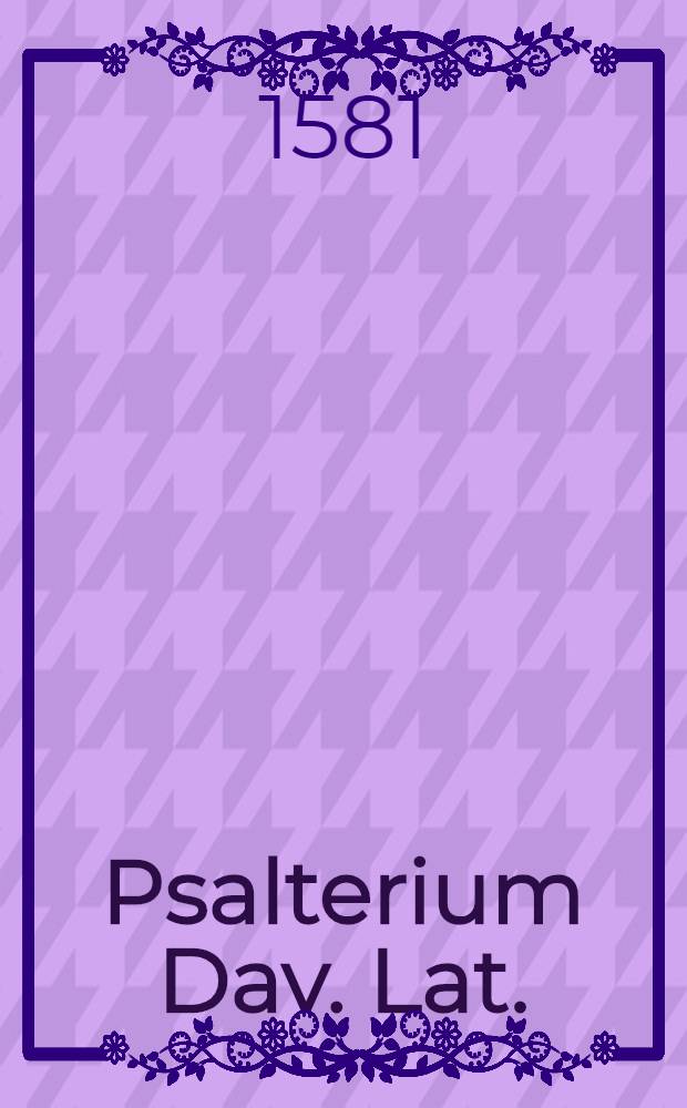 Psalterium Dav. Lat.