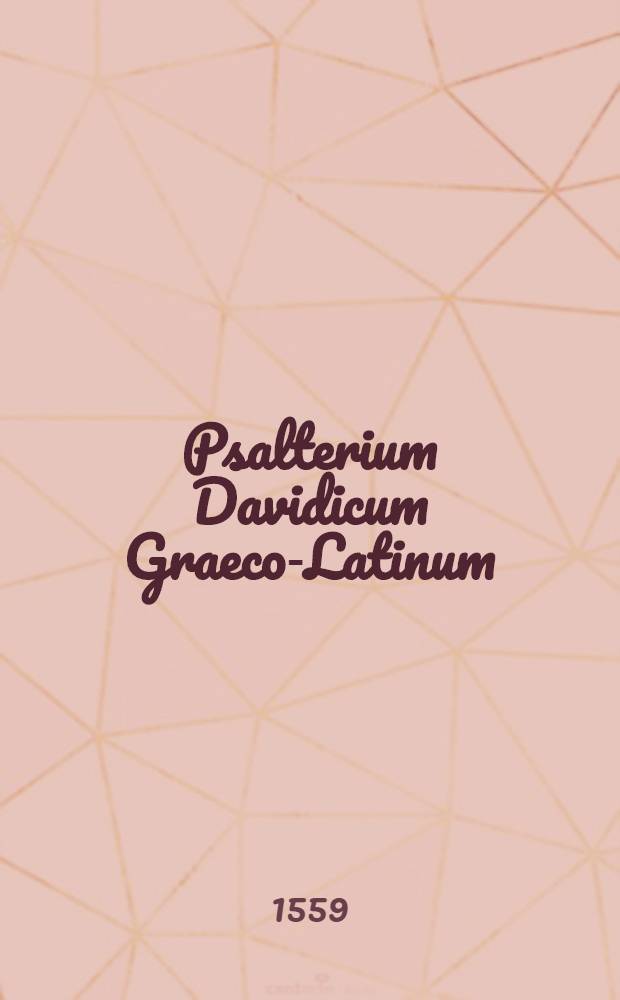 Psalterium Davidicum Graeco-Latinum