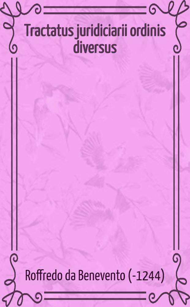 Tractatus juridiciarii ordinis diversus
