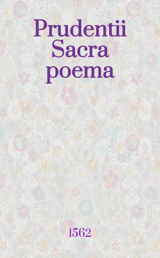 Prudentii Sacra poema