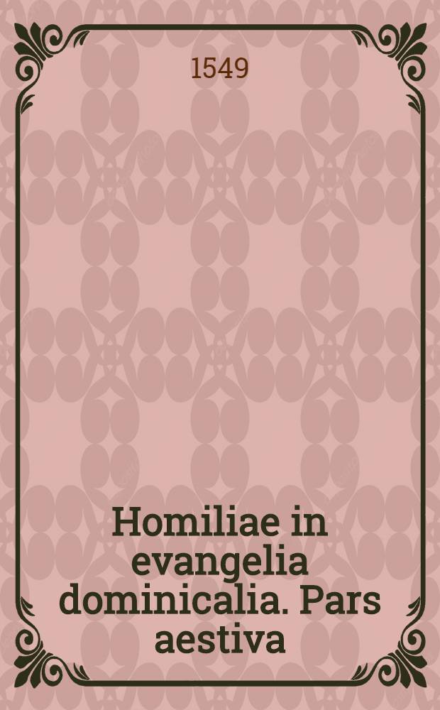 Homiliae in evangelia dominicalia. Pars aestiva