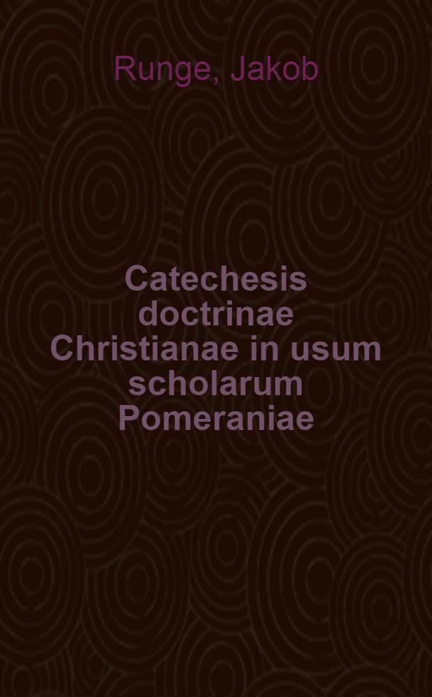 Catechesis doctrinae Christianae in usum scholarum Pomeraniae