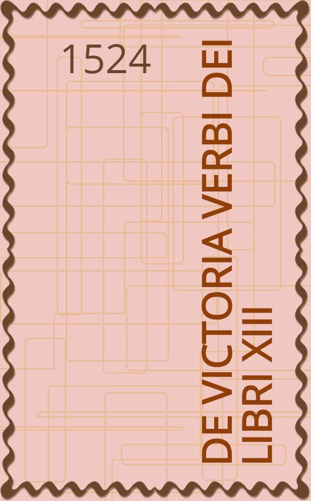 De victoria verbi Dei libri XIII