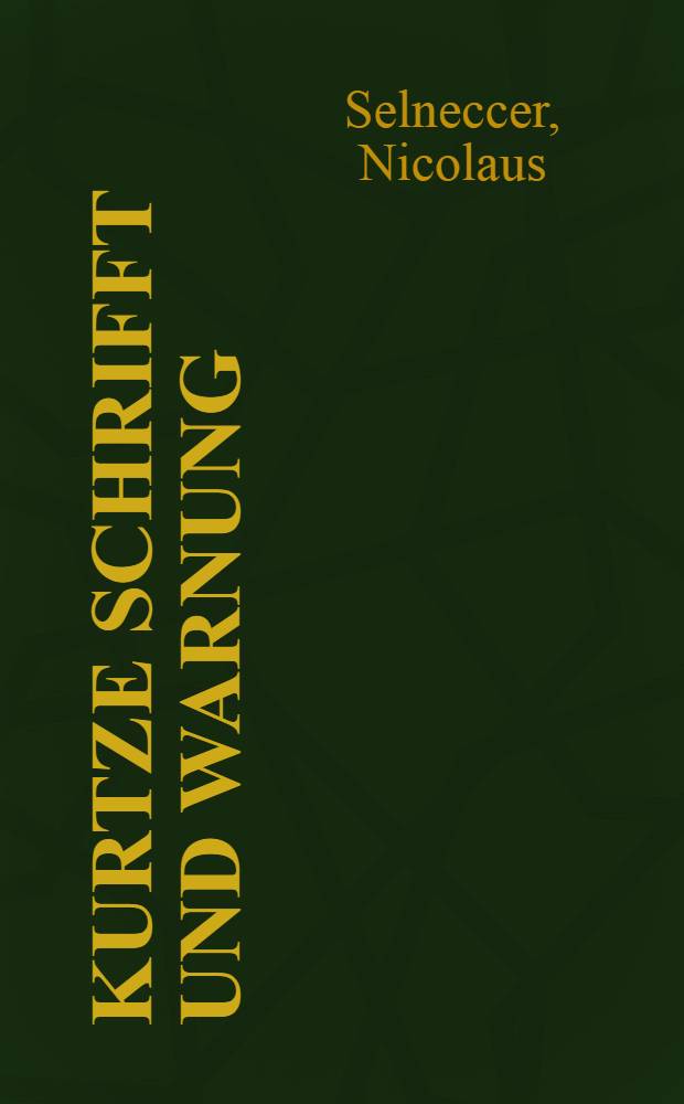 Kurtze Schrifft und Warnung