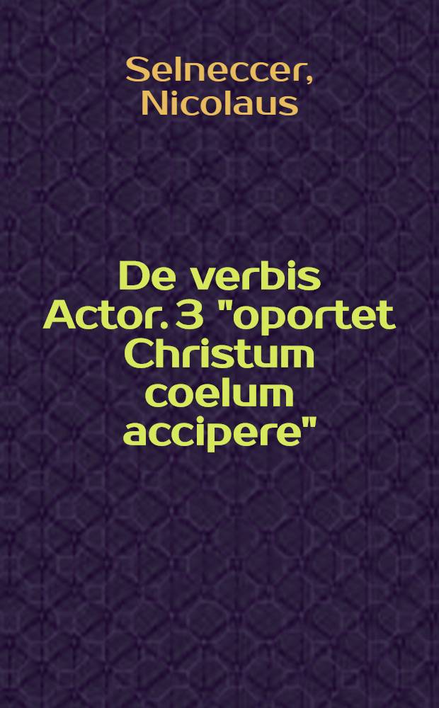 De verbis Actor. 3 "oportet Christum coelum accipere"