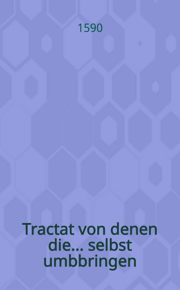 Tractat von denen die ... selbst umbbringen