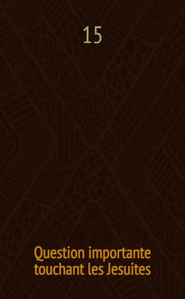 Question importante touchant les Jesuites