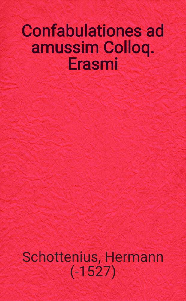 Confabulationes ad amussim Colloq. Erasmi