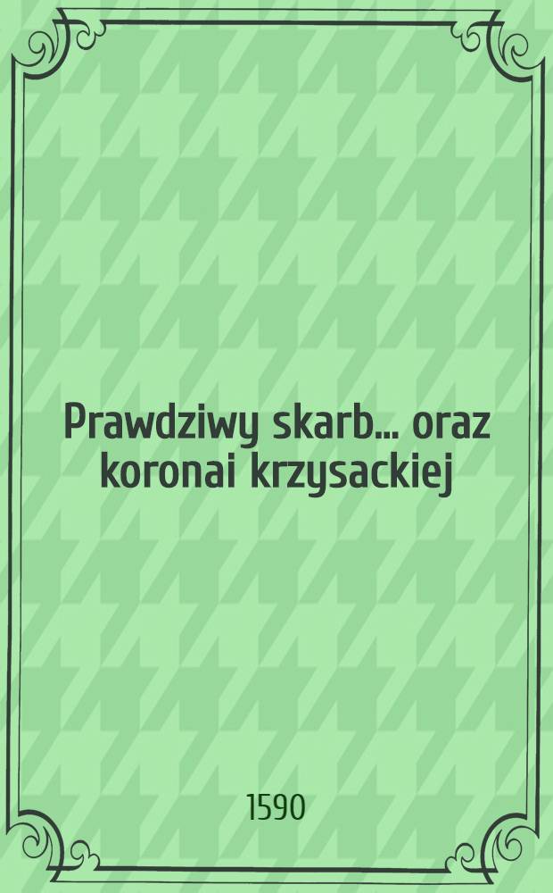 Prawdziwy skarb ... oraz koronai krzysackiej