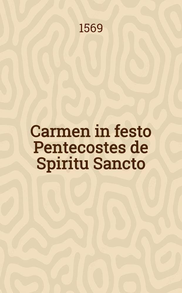 Carmen in festo Pentecostes de Spiritu Sancto