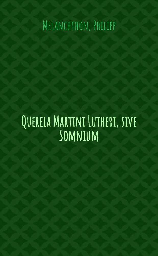 Querela Martini Lutheri, sive Somnium