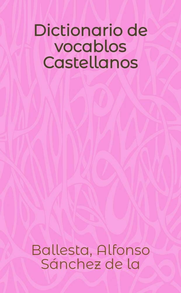 Dictionario de vocablos Castellanos