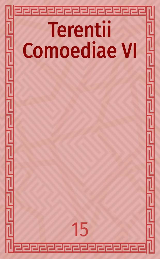 Terentii Comoediae VI