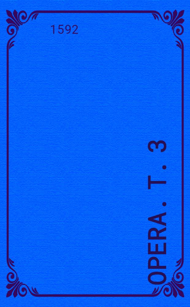 Opera. T. 3