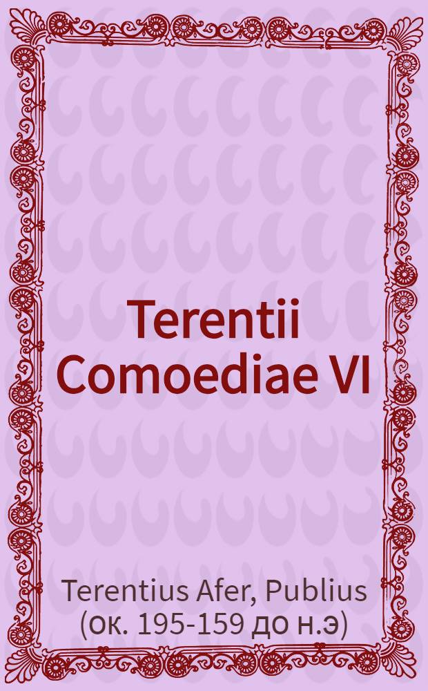 Terentii Comoediae VI