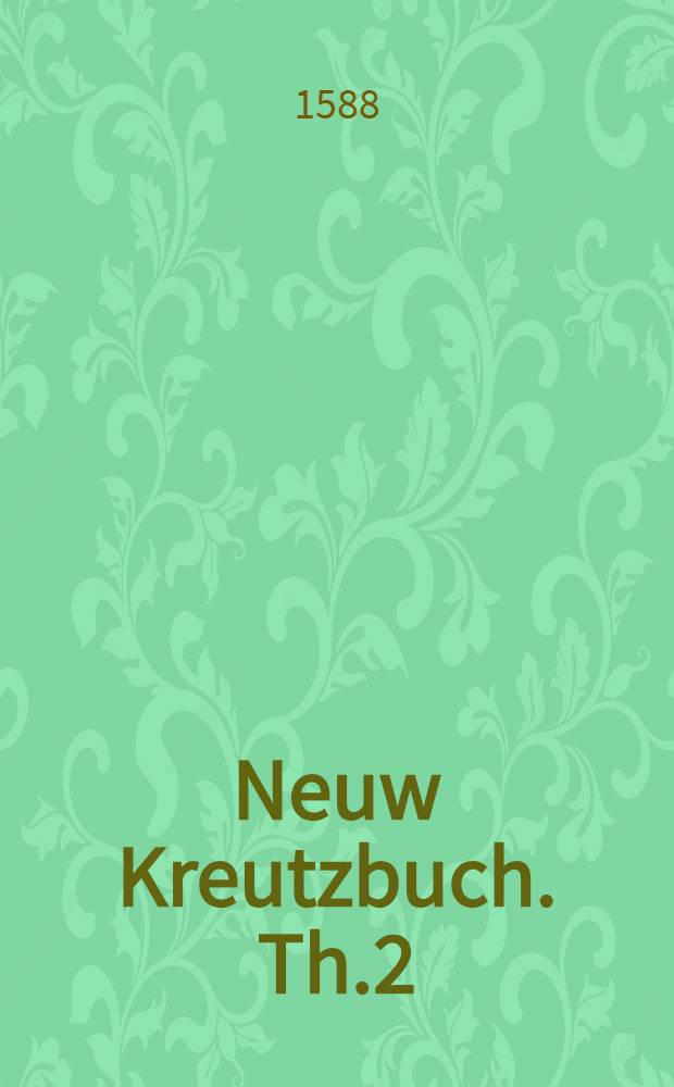 Neuw Kreutzbuch. Th.2