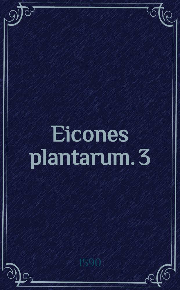 Eicones plantarum. 3