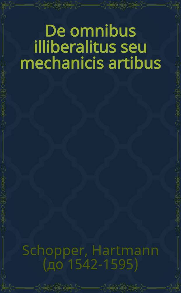 De omnibus illiberalitus seu mechanicis artibus