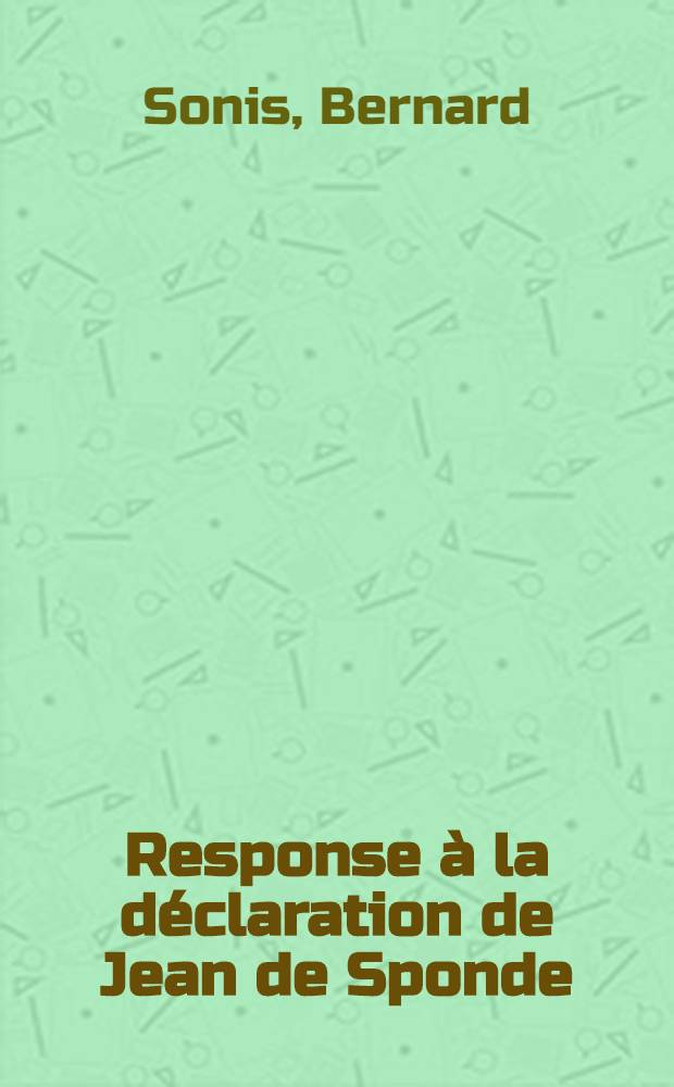 Response à la déclaration de Jean de Sponde