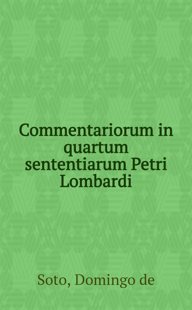 Commentariorum in quartum sententiarum [Petri Lombardi]