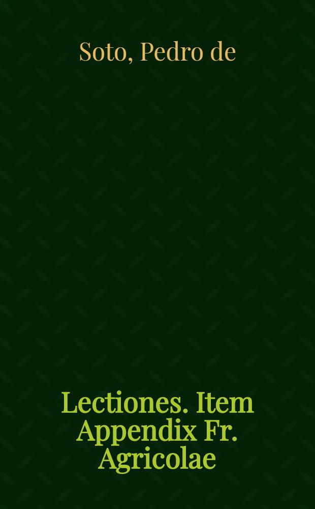 Lectiones. Item Appendix Fr. Agricolae