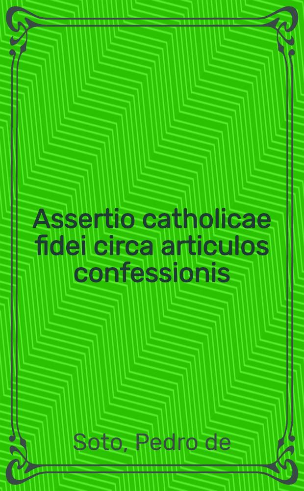 Assertio catholicae fidei circa articulos confessionis