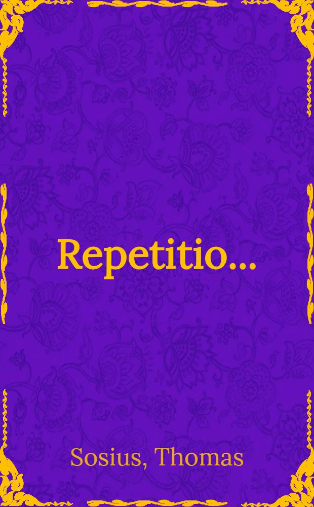 Repetitio ...
