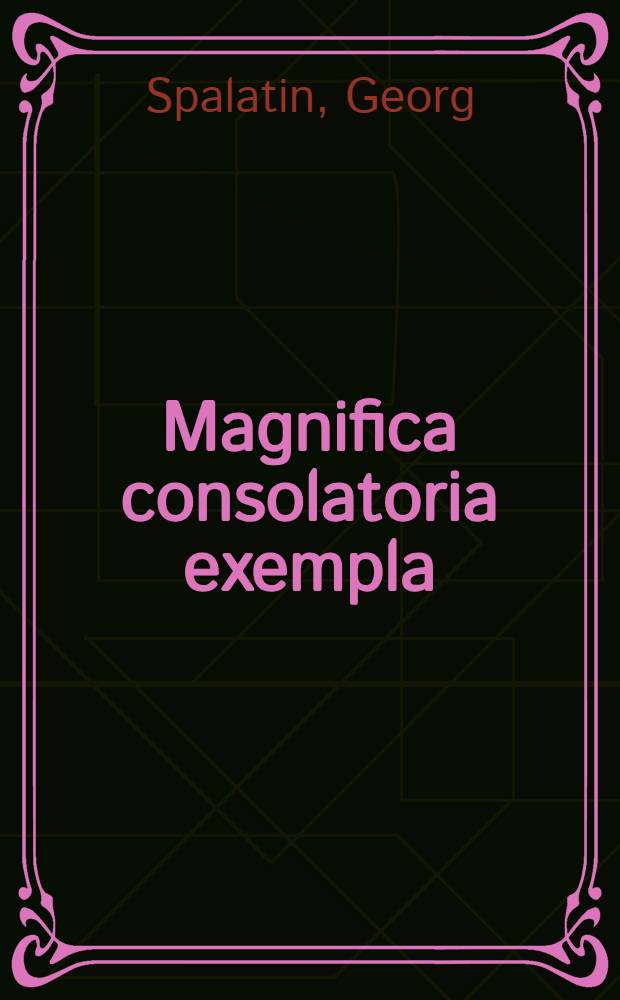 Magnifica consolatoria exempla