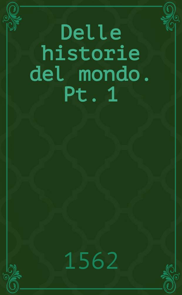 Delle historie del mondo. Pt. 1