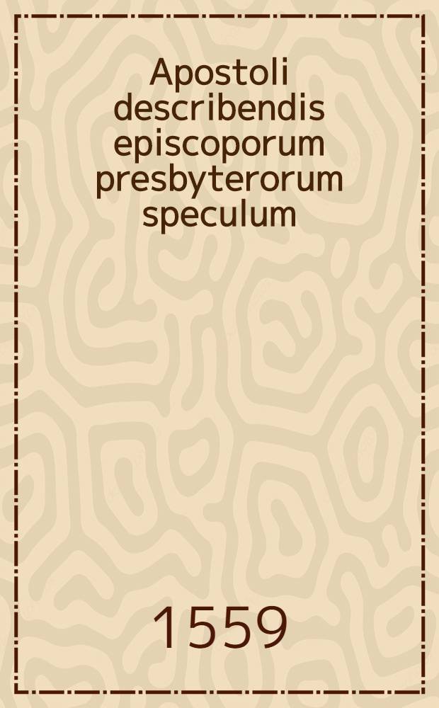 Apostoli describendis episcoporum presbyterorum speculum