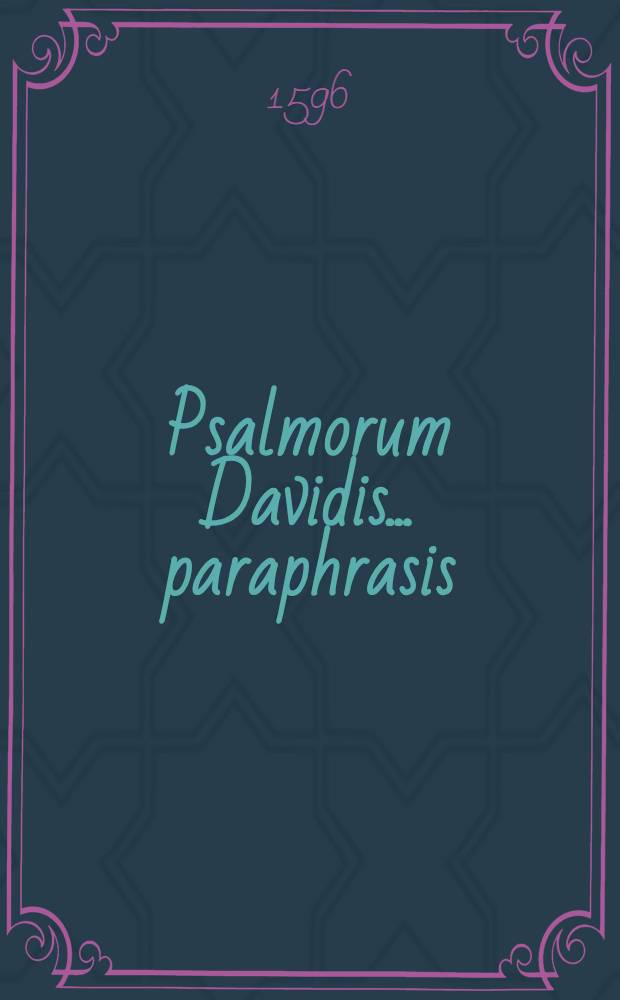 Psalmorum Davidis ... paraphrasis