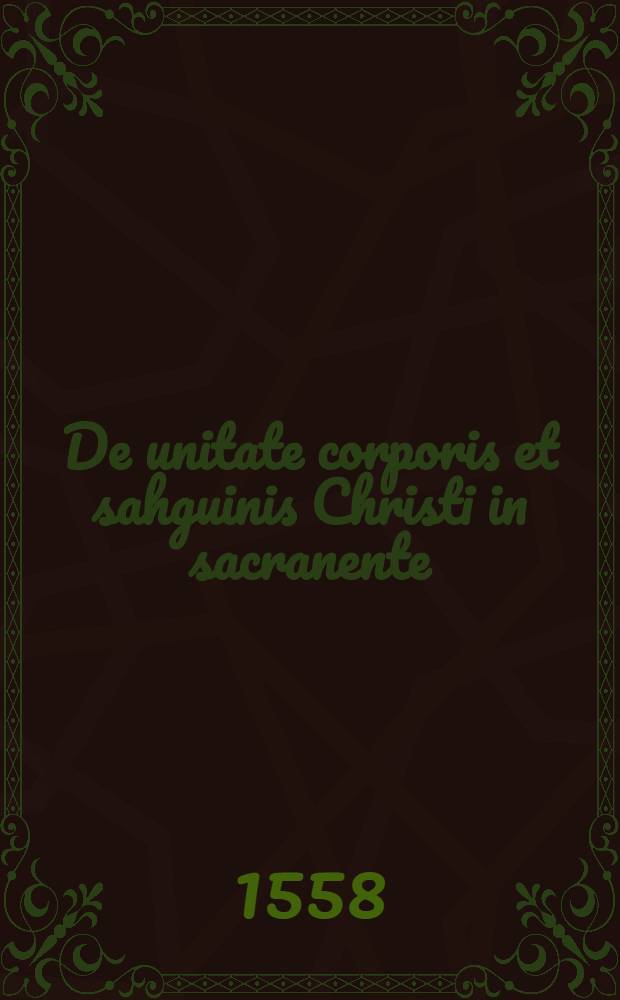 De unitate corporis et sahguinis Christi in sacranente