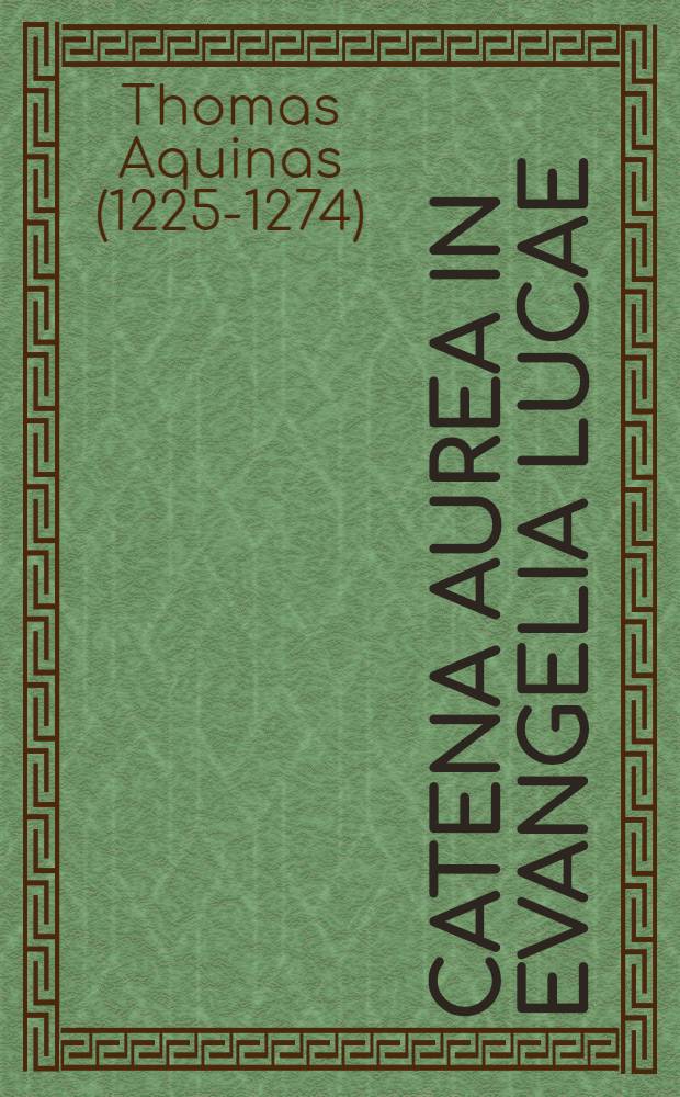 Catena aurea in Evangelia Lucae