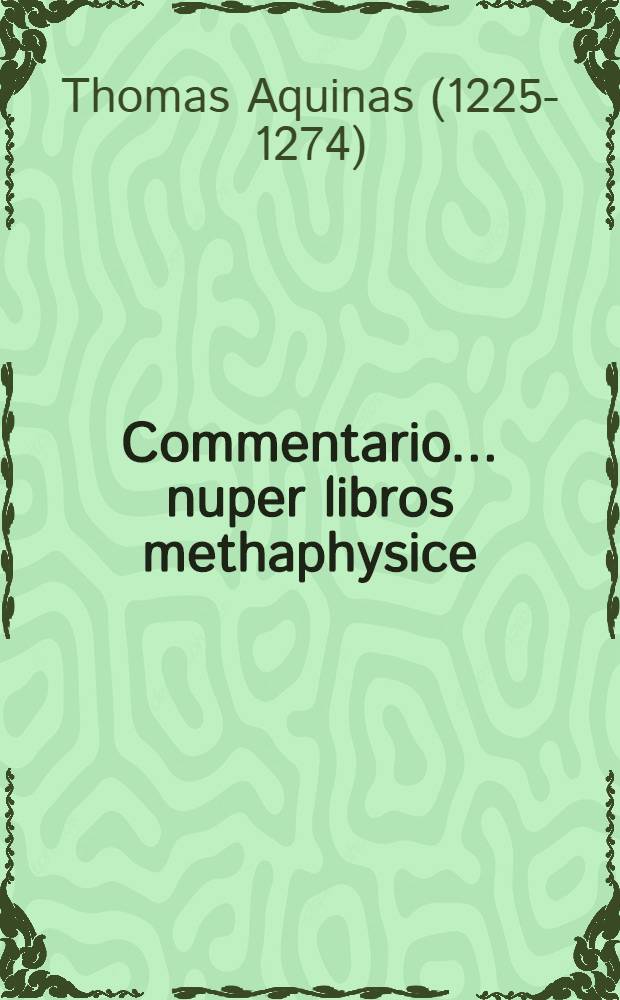 Commentario ... nuper libros methaphysice