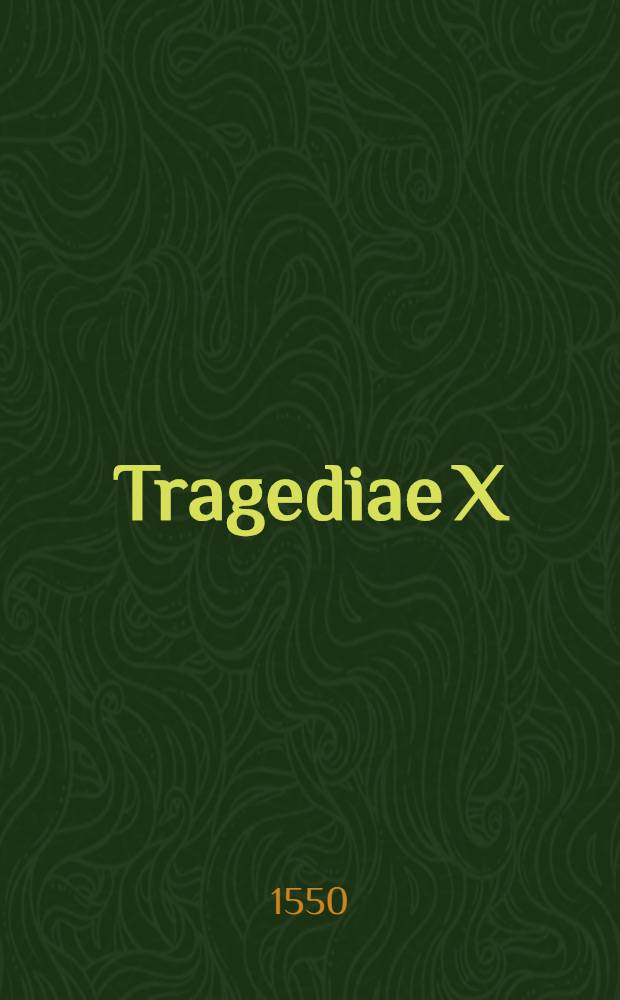 Tragediae X