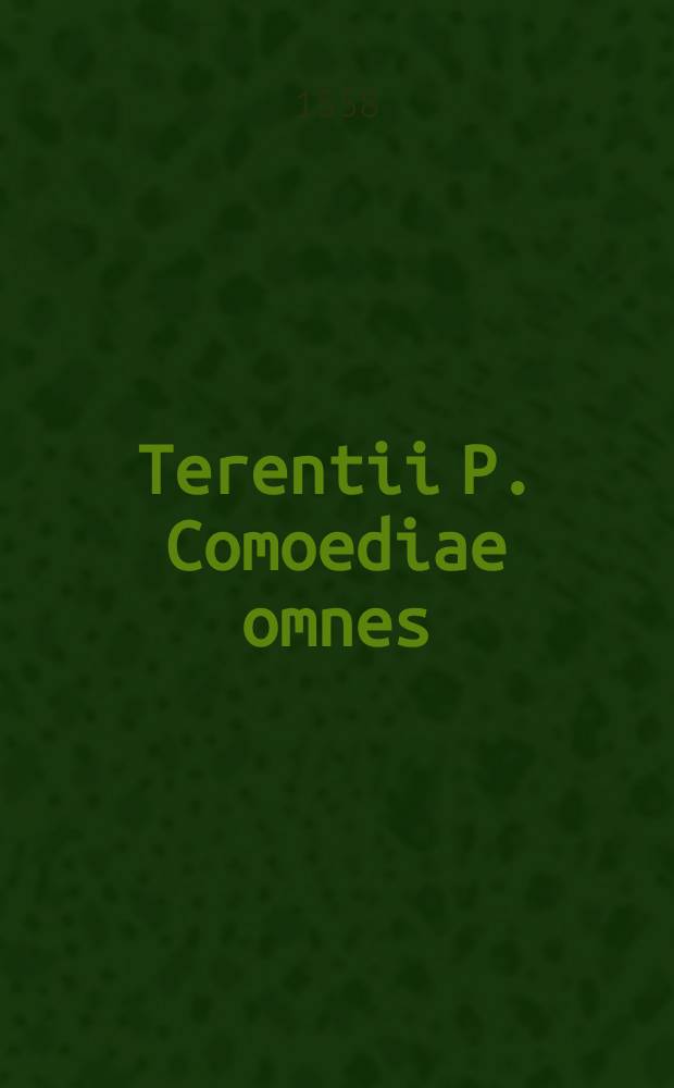 Terentii P. Comoediae omnes