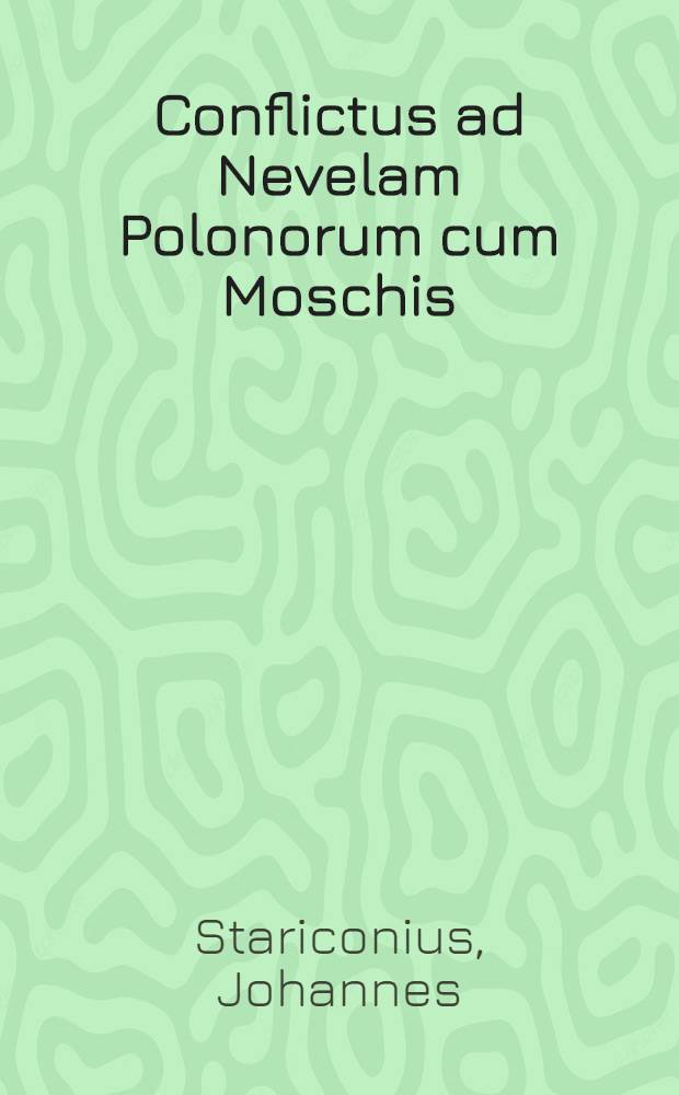 Conflictus ad Nevelam Polonorum cum Moschis