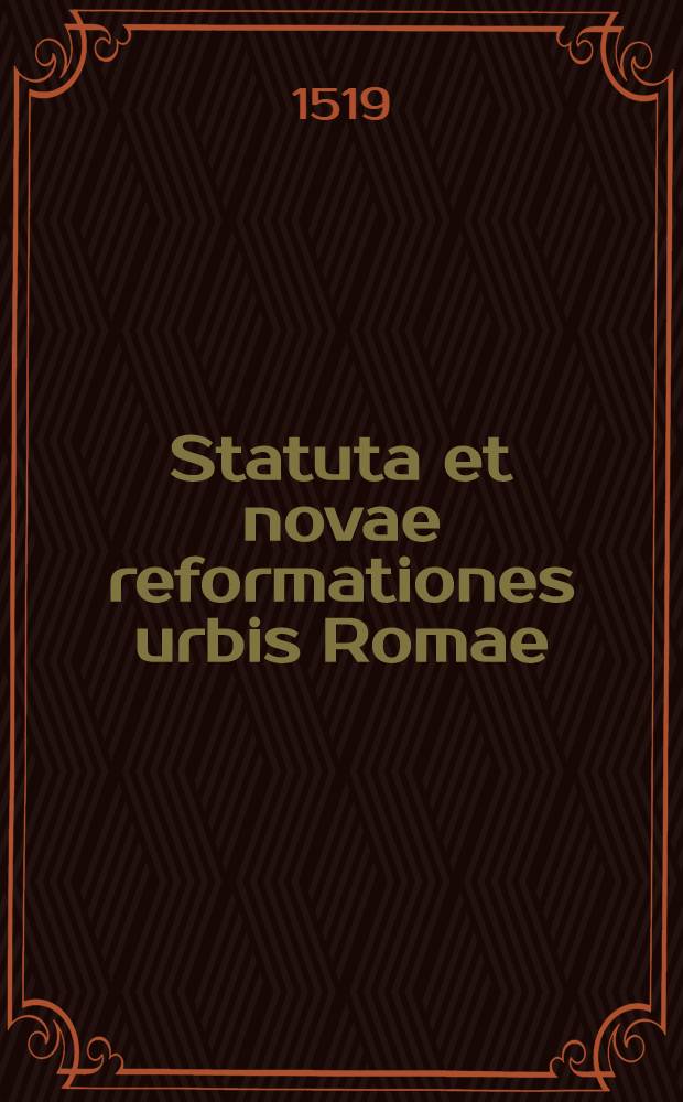 Statuta et novae reformationes urbis Romae