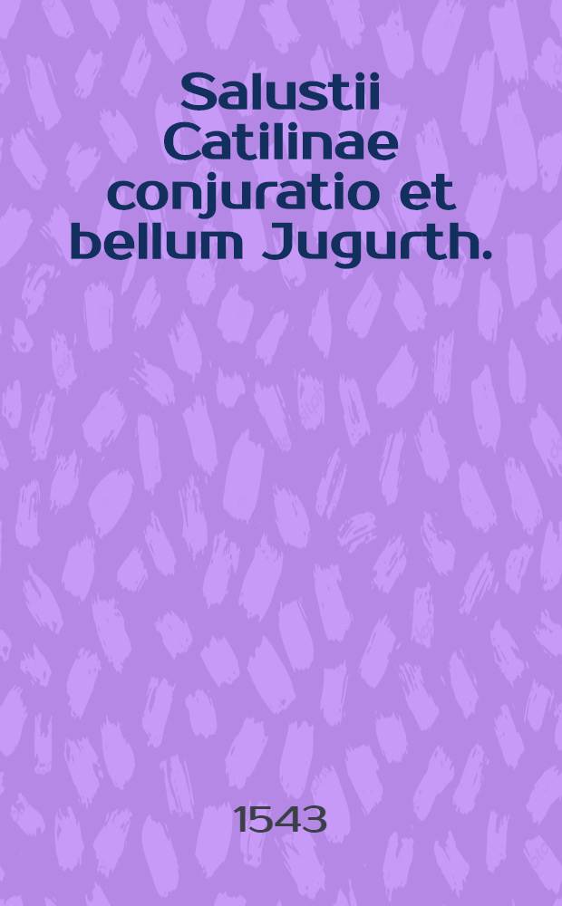 Salustii Catilinae conjuratio et bellum Jugurth.