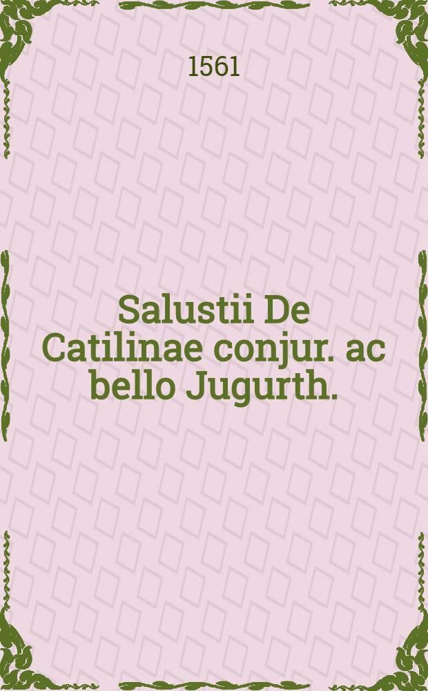 Salustii De Catilinae conjur. ac bello Jugurth.