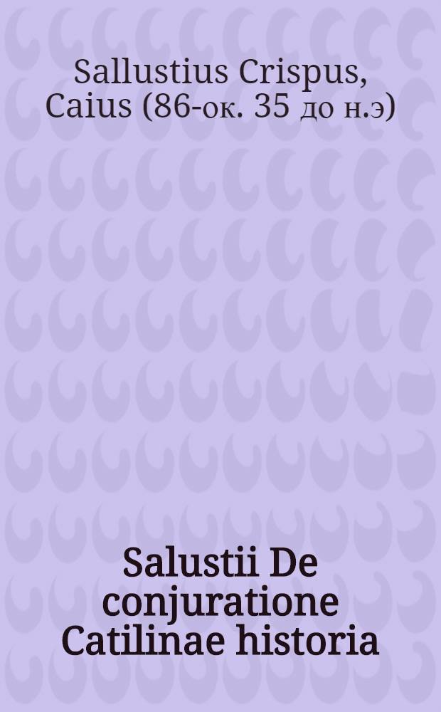 Salustii De conjuratione Catilinae historia